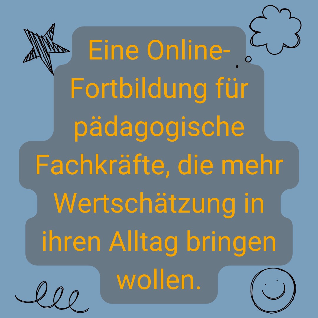 KI generiert: Das Bild bewirbt eine Online-Fortbildung für pädagogische Fachkräfte, die mehr Wertschätzung in ihren Alltag integrieren möchten. Es ist mit stilisierten Zeichnungen von Sternen, einer Wolke und Gesichtern dekoriert.